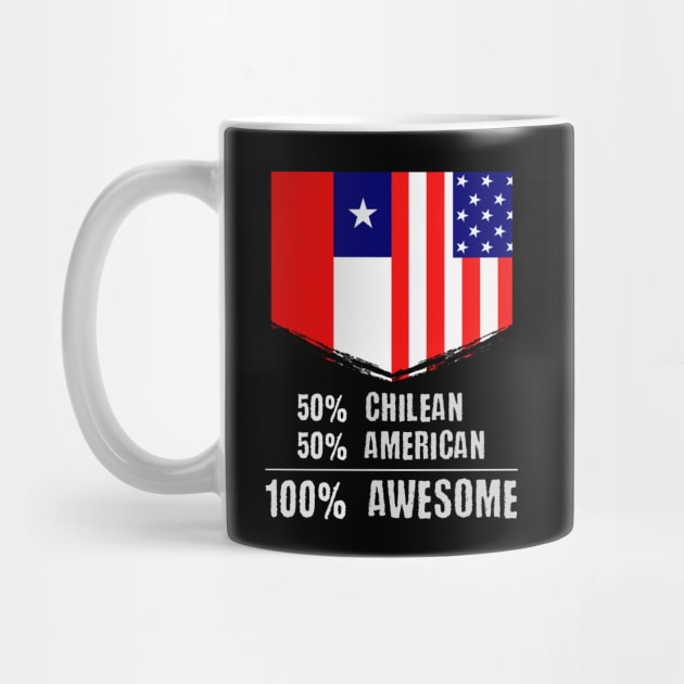 50% Chilean 50% American 100% Awesome Immigrant by theperfectpresents